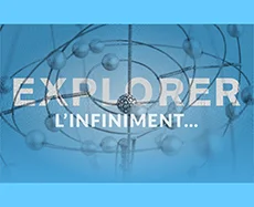 Discover: the "Exploring the infinitely..." exhibition.