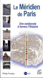 Le Méridien de Paris - Une randonnée à travers l'Histoire