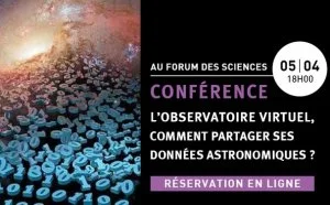 Conférence au Forum des Sciences : L'observatoire virtuel, comment partager ses données astronomiques ?