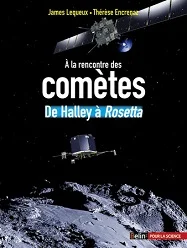 À la rencontre des comètes. De Halley à Rosetta