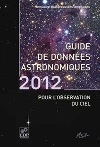 Guide des données astronomiques 2012 pour l'observation du ciel