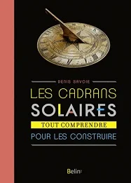 Les cadrans solaires, tout comprendre pour les construire