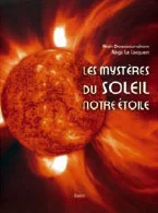 Les mystères du Soleil - notre étoile